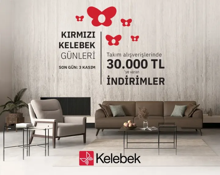 Kelebek Mobilya’da Kırmızı Kelebek Günleri: 30 Bin TL’ye Varan İndirim