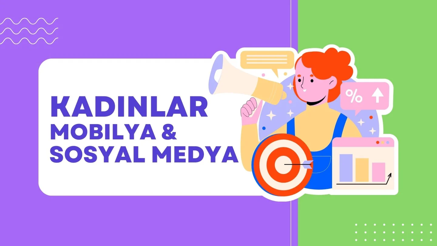 Kadınlar için Sosyal Medya ve Mobilya Sektörü