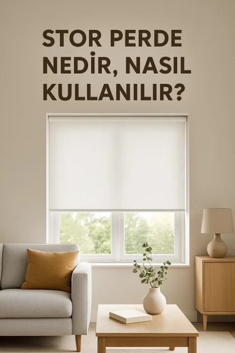 Stor Perde Nedir, Nasıl Kullanılır?