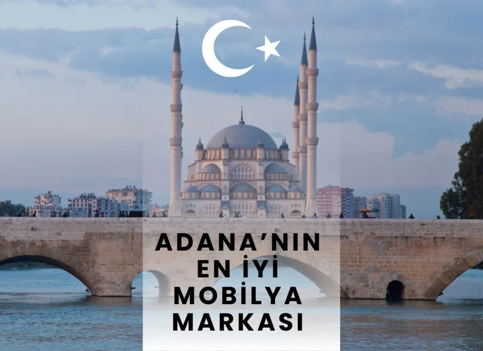 Adana’nın En Büyük Mobilya Markası: Hevin Mobilya