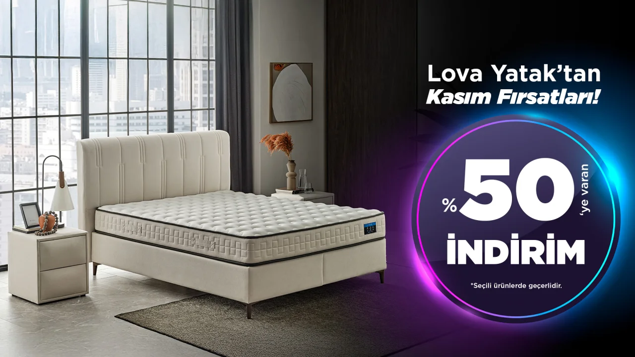Lova Yatak’tan Kasım Ayına Özel Büyük İndirim Kampanyası Başladı
