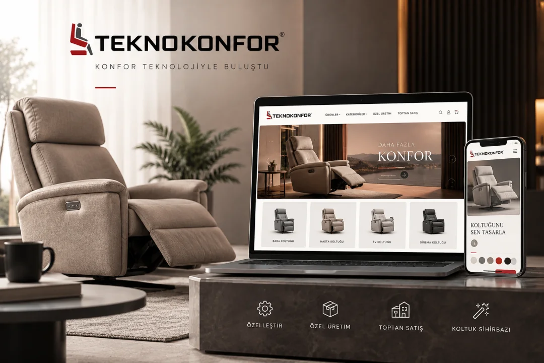 Teknokonfor Yenilendi: Recliner Koltuk, Baba Koltuğu ve Sinema Koltuklarında Yeni E-Ticaret Deneyimi